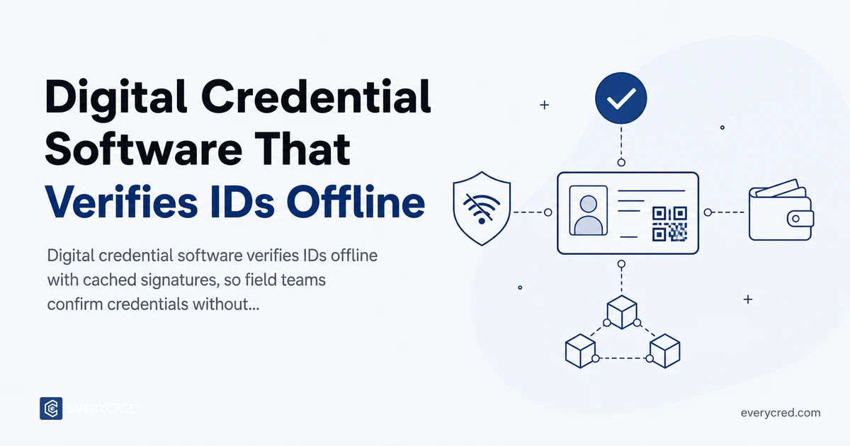 Digital Credential Software That Verifies IDs Offline